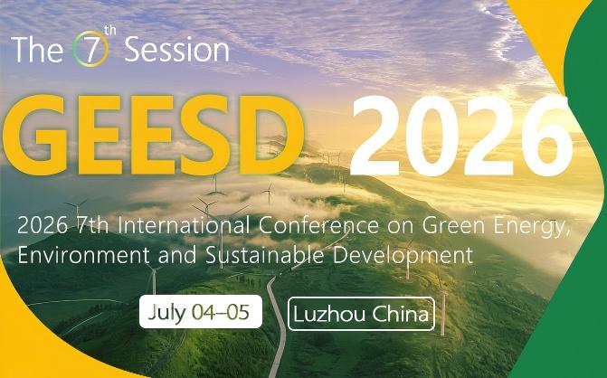 2026年第七届绿色能源、环境与可持续发展国际学术会议