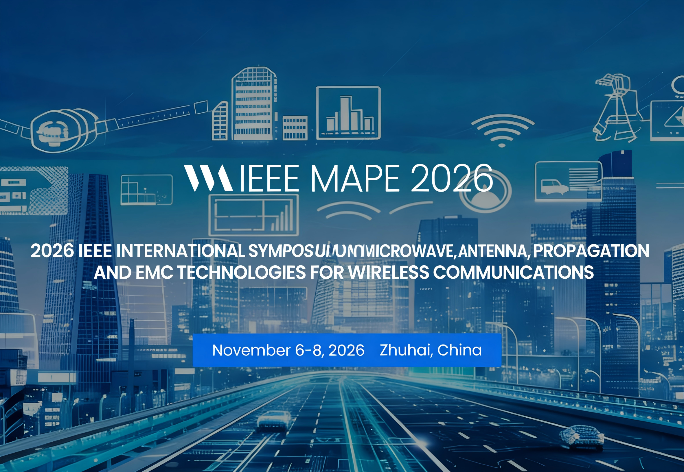 2026 IEEE第十一届微波、天线、传播及电磁兼容无线通信技术国际研讨会（IEEE MAPE 2026）