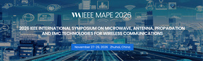 2026 IEEE第十一届微波、天线、传播及电磁兼容无线通信技术国际研讨会